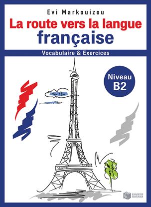 Εικόνα της LA ROUTE VERS LA LANGUE FRANCAISE-VOCABULAIRE ET EXERCICES-NIVEAU B2