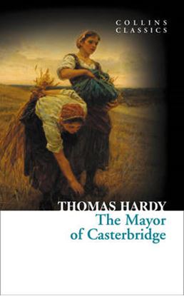 Εικόνα της COLLINS CLASSICS : THE MAYOR OF CASTERBRIDGE PB A