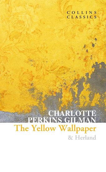 Εικόνα από COLLINS CLASSICS : THE YELLOW WALLPAPER & HERLAND PB A