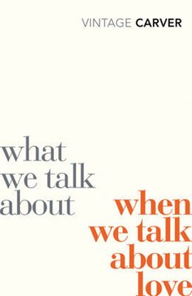 Εικόνα της VINTAGE CLASSICS: WHAT WE TALK ABOUT WHEN WE TALK ABOUT LOVE PB