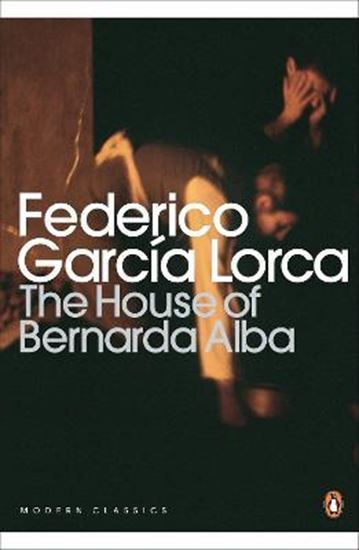 Εικόνα από PENGUIN MODERN CLASSICS : THE HOUSE OF BERNARDA ALBA AND OTHER PLAYS