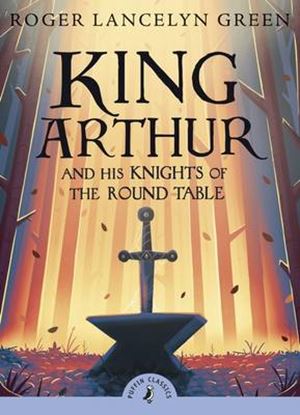 Εικόνα της PUFFIN CLASSICS : KING ARTHUR AND HIS KNIGHTS OF THE ROUND TABLE PB A FORMAT