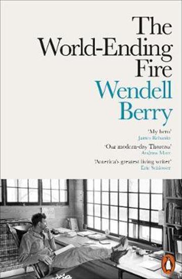 Εικόνα από PENGUIN ORANGE SPINES: THE WORLD- ENDING FIRE: THE ESSENTIAL WENDELL BERRY PB