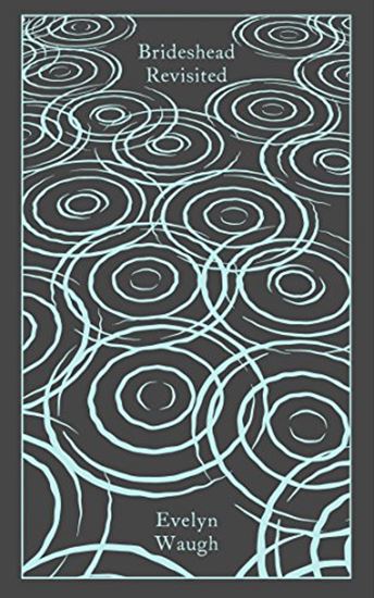 Εικόνα από PENGUIN CLASSICS CLOTHBOUND: BRIDESHEAD REVISITED: THE SACRED AND PROFANE MEMORIES OF CAPTAIN CHARLES RYDER HC
