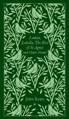 Εικόνα της PENGUIN CLASSICS CLOTHBOUND: LAMIA, ISABELLA, THE EVE OF ST AGNES AND OTHER POEMS HC