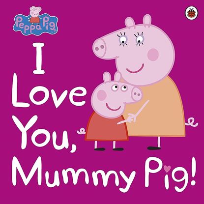 Εικόνα της PEPPA PIG: I LOVE YOU, MUMMY PIG PAPERBACK / SOFTBACK