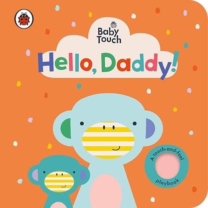 Εικόνα της BABY TOUCH: HELLO, DADDY! NOVELTY BOOK