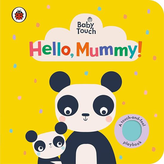 Εικόνα από BABY TOUCH: HELLO, MUMMY! BOARD BOOK