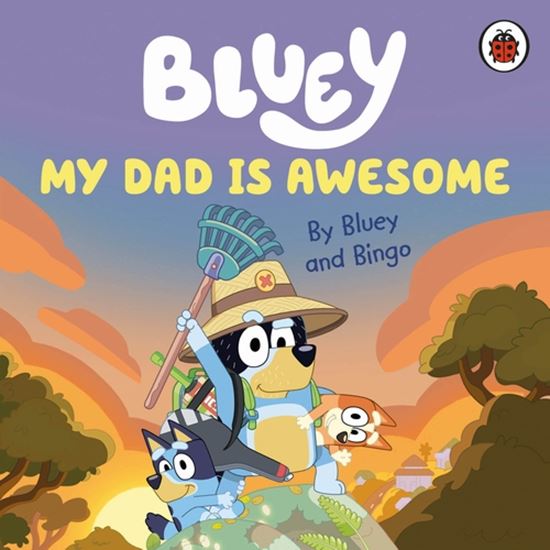 Εικόνα από BLUEY: MY DAD IS AWESOME BOARD BOOK