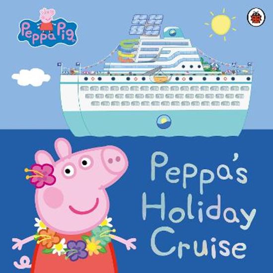 Εικόνα από PEPPA PIG: PEPPA'S HOLIDAY CRUISE PICTURE BOOK