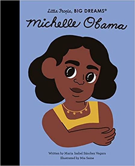 Εικόνα από LITTLE PEOPLE, BIG DREAMS: MICHELLE OBAMA HC
