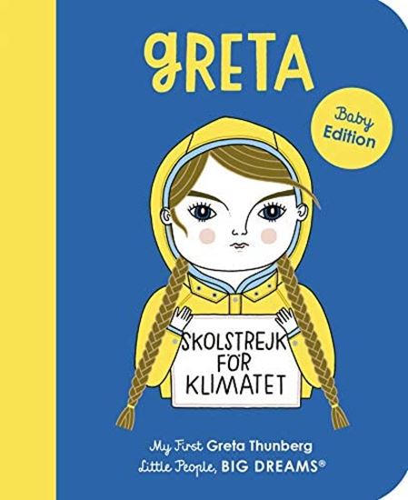 Εικόνα από LITTLE PEOPLE, BIG DREAMS: GRETA THUNBERG BOARD BOOK