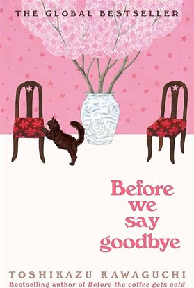 Εικόνα της BEFORE THE COFFEE GETS COLD 4: BEFORE WE SAY GOODBYE