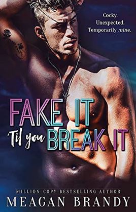 Εικόνα της FAKE IT 'TIL YOU BREAK IT