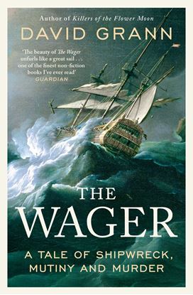 Εικόνα της THE WAGER: A TALE OF SHIPWRECK, MUTINY AND MURDER