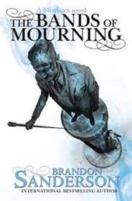 Εικόνα της THE BANDS OF MOURNING : MISTBORN BOOK PB