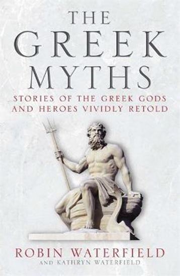 Εικόνα από THE GREEK MYTHS: STORIES OF THE GREEK GODS AND HEROES VIVIDLY RETOLD PB B