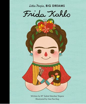 Εικόνα της LITTLE PEOPLE, BIG DREAMS: FRIDA KAHLO HC