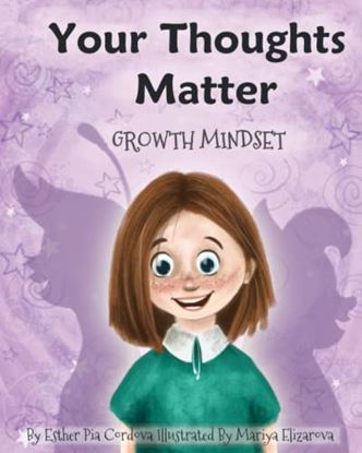 Εικόνα της YOUR THOUGHTS MATTER: NEGATIVE SELF-TALK, GROWTH MINDSET (GROWTH MINDSET BOOK #4)