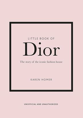Εικόνα της LITTLE BOOK OF DIOR: THE STORY OF THE ICONIC FASHION HOUSE HC