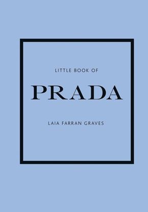 Εικόνα της LITTLE BOOK OF PRADA : THE STORY OF THE ICONIC FASHION HOUSE HC