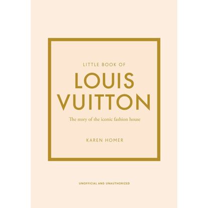 Εικόνα της LITTLE BOOK OF LOUIS VUITTON: THE STORY OF THE ICONIC FASHION HOUSE HC