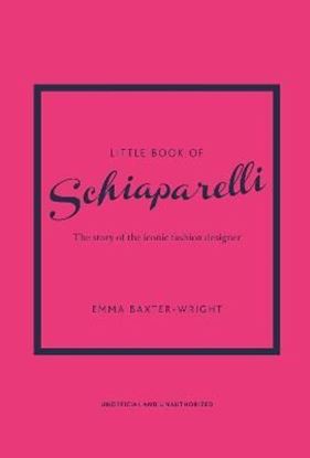 Εικόνα της LITTLE BOOK OF SCHIAPARELLI: THE STORY OF THE ICONIC FASHION DESIGNER HC