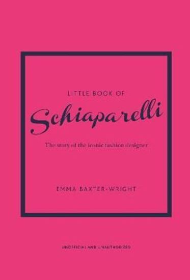 Εικόνα από LITTLE BOOK OF SCHIAPARELLI: THE STORY OF THE ICONIC FASHION DESIGNER HC