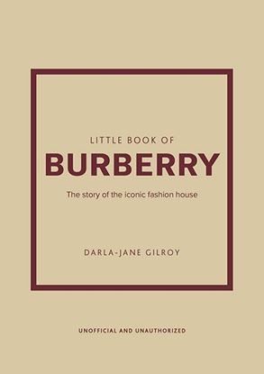 Εικόνα της LITTLE BOOK OF BURBERRY : THE STORY OF THE ICONIC FASHION HOUSE HC