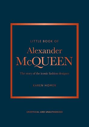 Εικόνα της LITTLE BOOK OF ALEXANDER MCQUEEN : THE STORY OF THE ICONIC FASHION DESIGNER HC