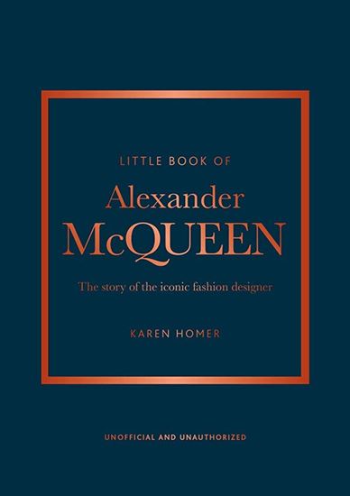 Εικόνα από LITTLE BOOK OF ALEXANDER MCQUEEN : THE STORY OF THE ICONIC FASHION DESIGNER HC