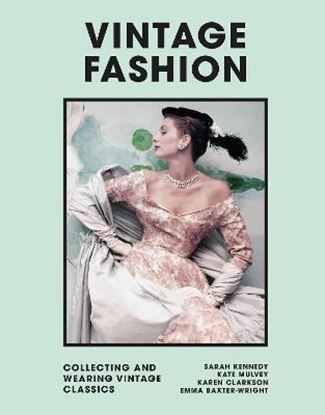 Εικόνα της VINTAGE FASHION: COLLECTING AND WEARING DESIGNER CLASSICS HC