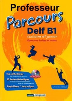 Εικόνα της PARCOURS DELF B1 PROFESSEUR SCOLAIRE ET JUNIOR(CD-MP3 EN LIGNE)
