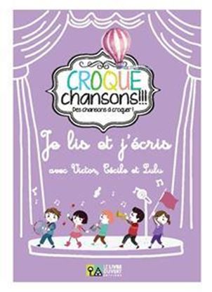 Εικόνα της CROQUE CHANSONS: JE LIS ET J'ECRIS AVEC VICTOR