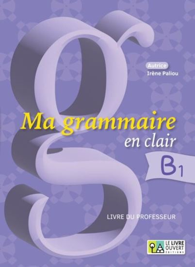 Εικόνα από MA GRAMMAIRE EN CLAIR B1 PROFESSEUR