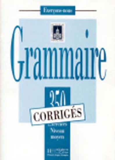 Εικόνα από LES 350 EXERCICES DE GRAMMAIRE MOYEN CORRIGES