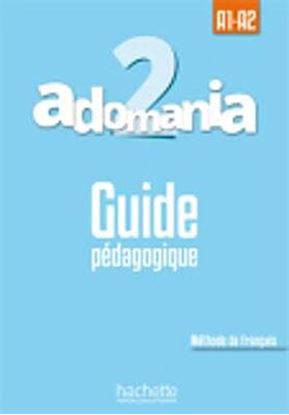Εικόνα της ADOMANIA 2 A1 + A2 GUIDE PEDAGOGIQUE