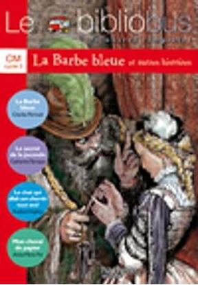 Εικόνα της LE BIBLIOBUS: CM LIVRE DE L'ELEVE (LA BARBE BLEUE)