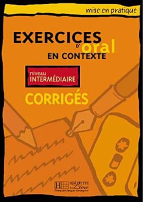 Εικόνα της EXERCICES D' ORAL EN CONTEXTE INTERMEDIAIRE CORRIGES