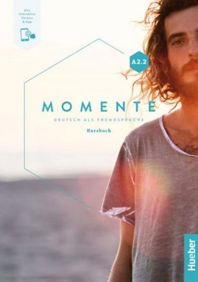 Εικόνα από MOMENTE A2.2 KURSBUCH (+ INTERAKTIVE VERSION)