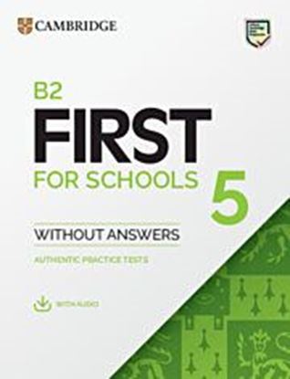 Εικόνα της CAMBRIDGE ENGLISH FIRST FOR SCHOOLS 5 WITHOUT ANSWERS