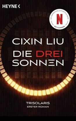 Εικόνα της DIE DREI SONNEN: DAS GRO?E SERIEN-EREIGNIS AUF NETFLIX - TRISOLARIS ERSTER ROMAN (DIE TRISOLARIS-TRI