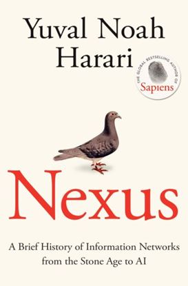 Εικόνα της NEXUS: A BRIEF HISTORY OF INFORMATION NETWORKS FROM THE STONE AGE TO AI TPB