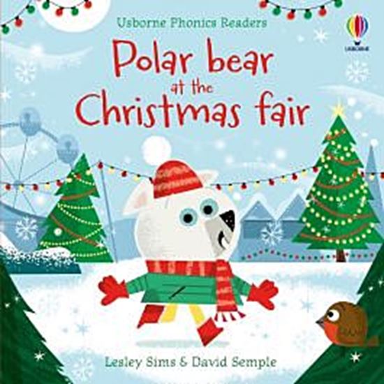 Εικόνα από USBORNE PHONIC READERS : POLAR BEAR AT THE CHRISTMAS FAIR