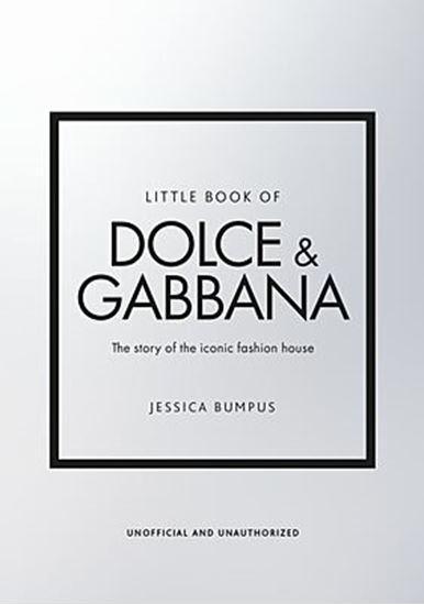 Εικόνα από LITTLE BOOK OF DOLCE & GABBANA : THE STORY BEHIND THE ICONIC FASHION HOUSE HC