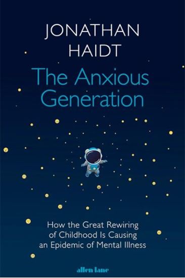 Εικόνα από THE ANXIOUS GENERATION: HOW THE GREAT REWIRING OF CHILDHOOD IS CAUSING AND EPIDEMIC OF MENTAL ILLNESS HC