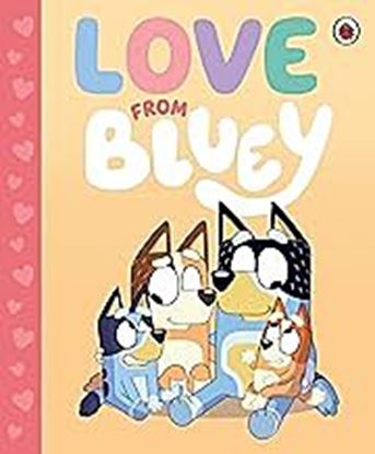 Εικόνα της BLUEY: LOVE FROM BLUEY BOARD BOOK