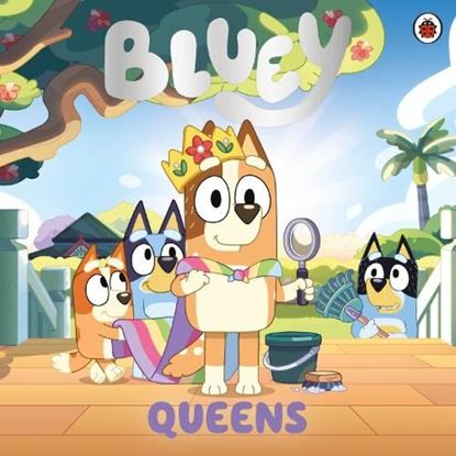 Εικόνα της BLUEY: QUEENS PICTURE BOOK