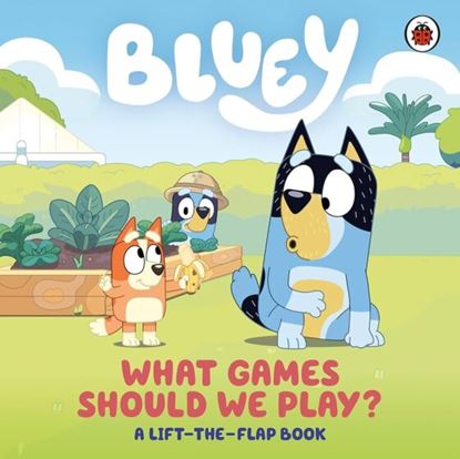 Εικόνα της BLUEY: WHAT GAMES SHOULD WE PLAY?