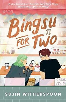 Εικόνα της BINGSU FOR TWO: AN OUTRAGEOUSLY CHARMING KOREAN-AMERICAN COFFEE SHOP ROMCOM PB